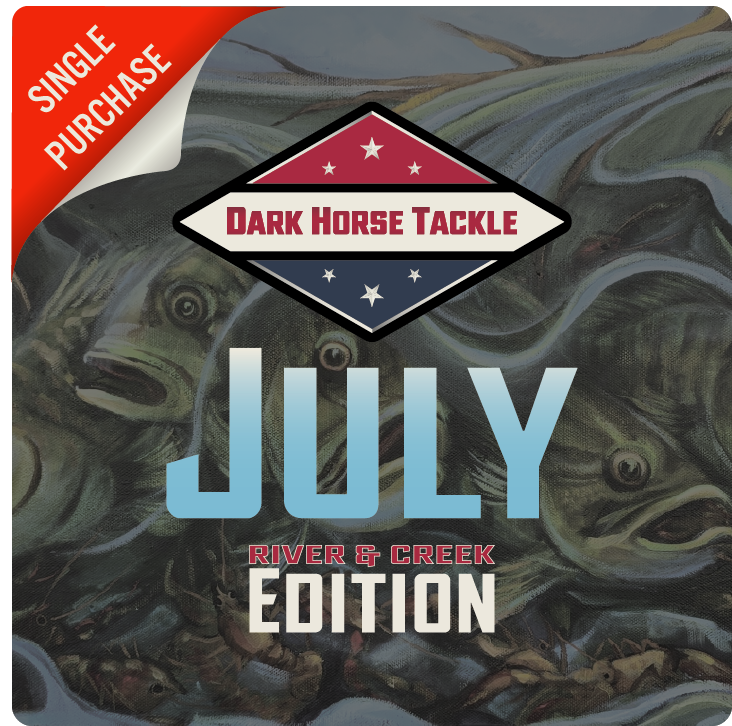Dark Horse Tackle Box: July ༄ River & Creek ༄ Edition