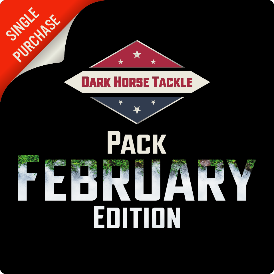Dark Horse Tackle Pack 26’: 🐟 February 🐟 Edition