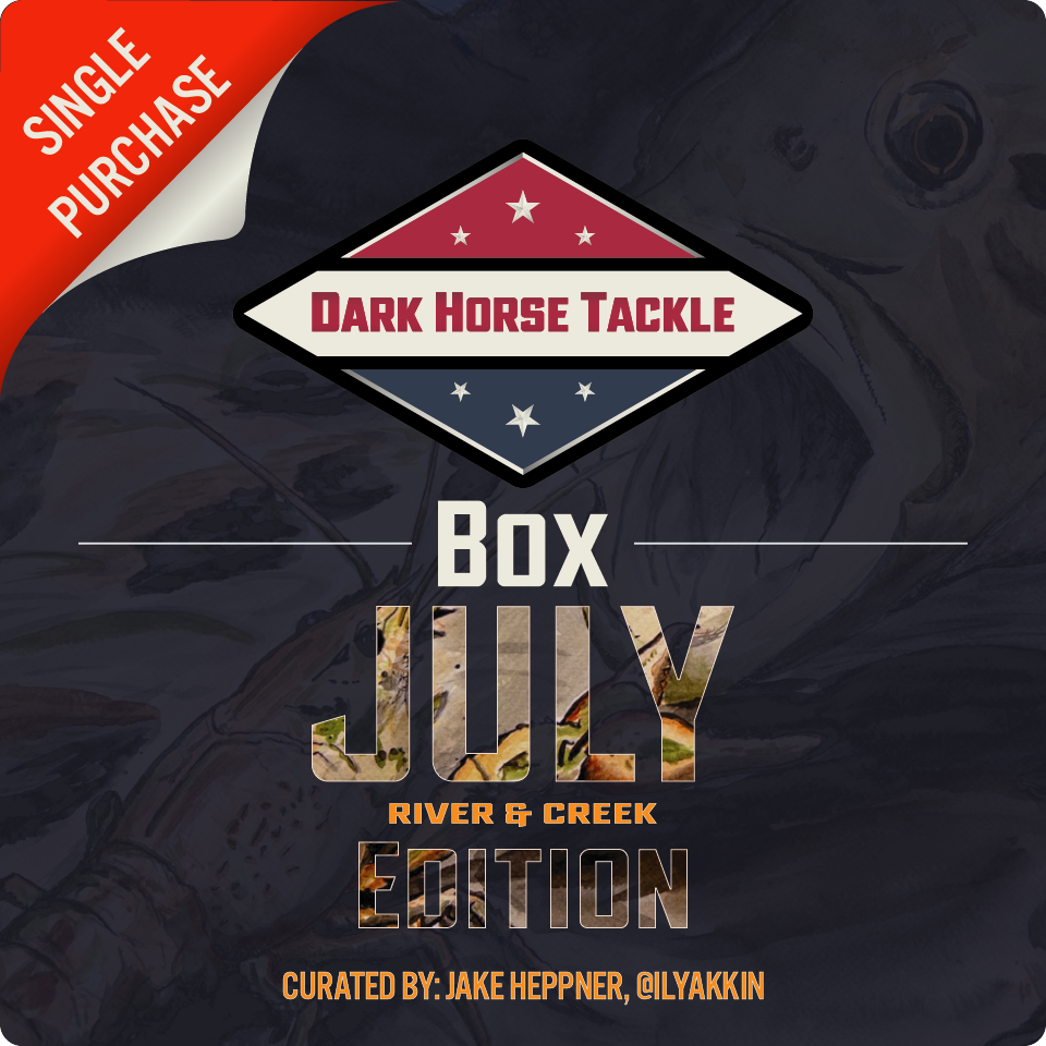 Dark Horse Tackle Box: 🌀July ‘26🌀 River & Creek Edition